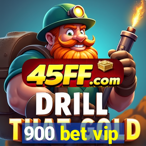 900 bet vip